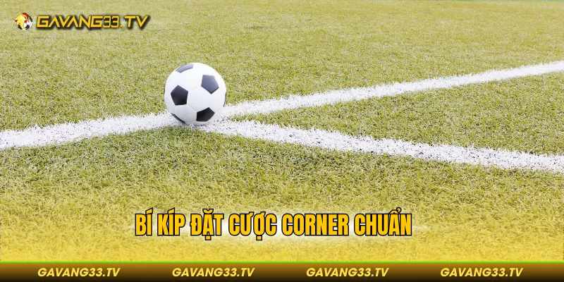 Bí kíp đặt cược Corner chuẩn