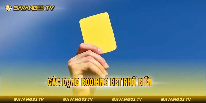 Các dạng Booking bet phổ biến