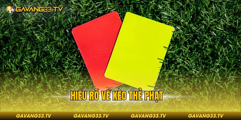 Hiểu rõ về kèo thẻ phạt