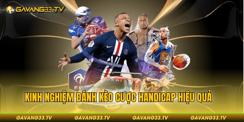 Kèo Châu Á Handicap Là Gì? Kinh Nghiệm Đánh Kèo Chính Xác 4 Kinh nghiệm đánh kèo cược Handicap hiệu quả