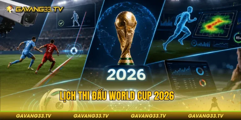 Lịch thi đấu world cup 2026