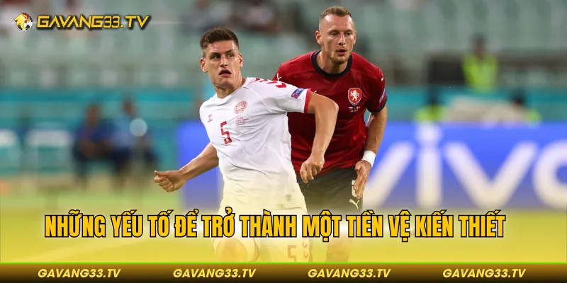 Những yếu tố để trở thành một tiền vệ kiến thiết