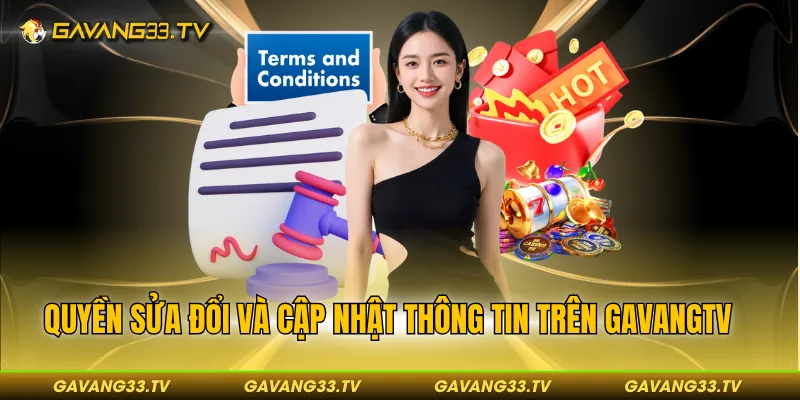 Quyền sửa đổi và cập nhật thông tin trên GAVANGTV 