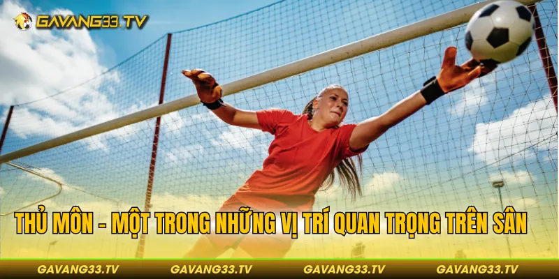 Các Vị Trí Cầu Thủ Trên Sân - Vai Trò Cụ Thể Trong Trận Đấu 2 Thủ môn - Một trong những vị trí quan trọng trên sân