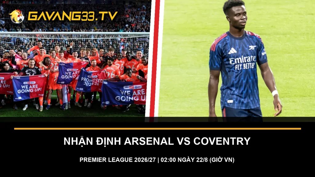 Ảnh thật Arsenal và Coventry City trước trận Premier League 2026/27