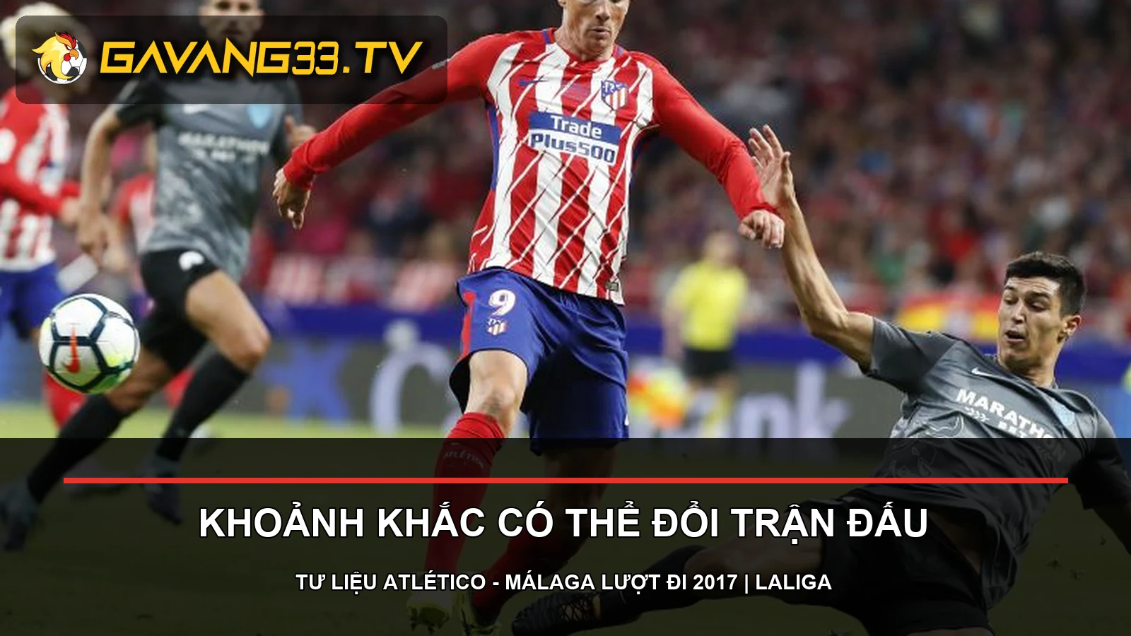 Pha tranh chấp của Atlético Madrid và Málaga ở lần gặp lượt đi năm 2017