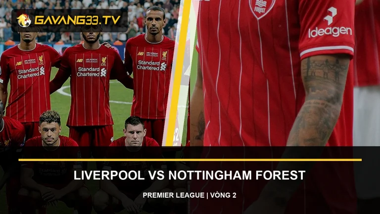 Nhận định Liverpool vs Nottingham Forest: Giữ cấu trúc 1 Ảnh tư liệu Liverpool và Nottingham Forest trước trận Premier League