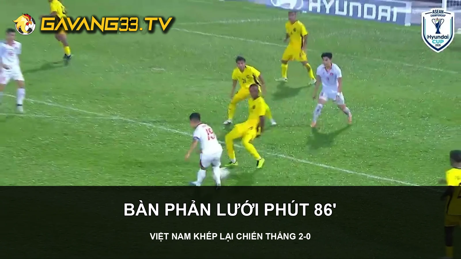 Pha bóng có cầu thủ Việt Nam và Malaysia ở bán kết lượt đi ASEAN Hyundai Cup 2026